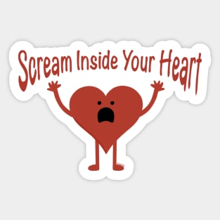 Scream Inside Your Heart Sticker